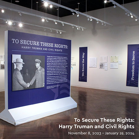 To Secure These Rights: Harry Truman and Civil Rights art display